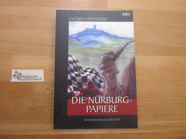 Die Nürburg-Papiere : Jacques Berndorf / KBV ; 217“ (Berndorf